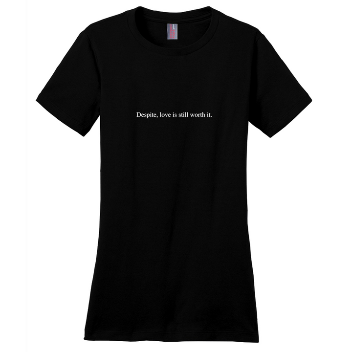 LOVE IS STILL WORTH IT Women's Crewneck T-shirt