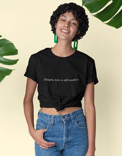 LOVE IS STILL WORTH IT Women's Crewneck T-shirt