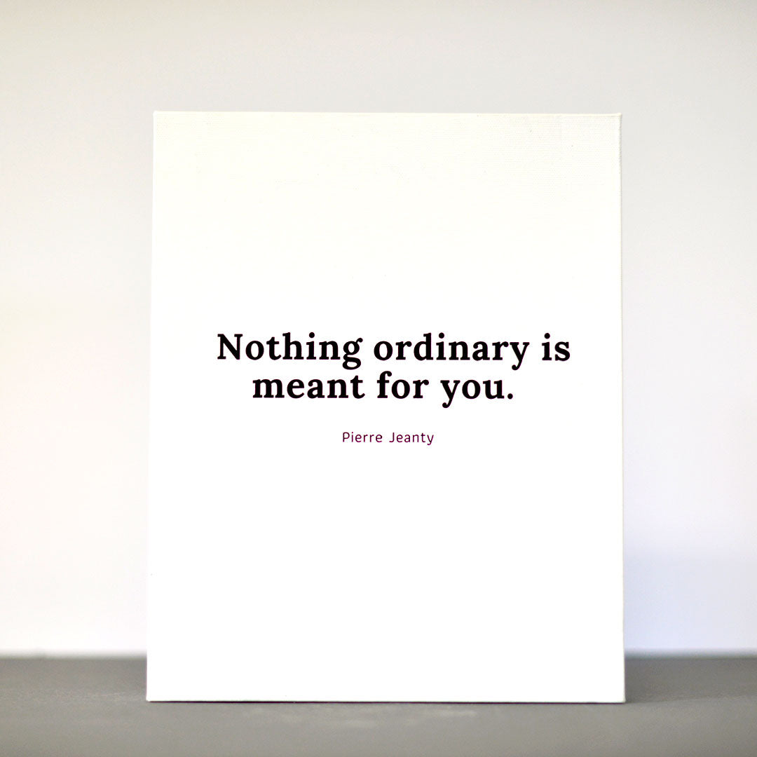 Nothing Ordinary (Canvas Wrap)