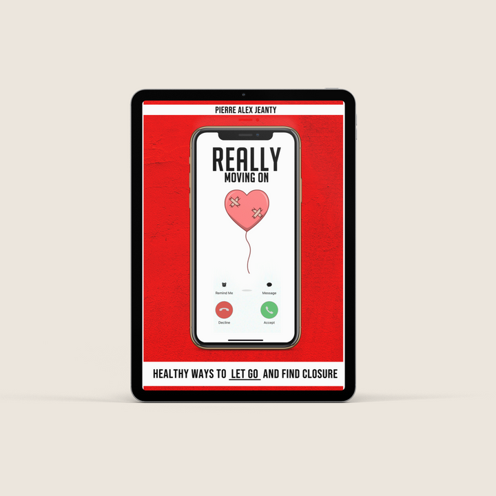 Really Moving On: Healthy Ways To Let Go & Find Closure (eBook)