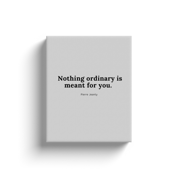 Nothing Ordinary (Canvas Wrap)